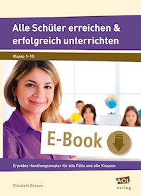 Alle Schüler erreichen & erfolgreich unterrichten - Elizabeth Breaux - E-Book