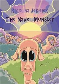 The Navel Monster - Karolina Jekiełek - E-Book