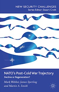 NATO’s Post-Cold War Trajectory - M. Webber - E-Book