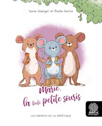 Marie, la toute petite souris - Sonia Goerger - kostenlos E-Book