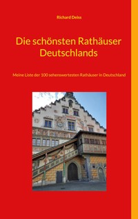Die schönsten Rathäuser Deutschlands - Richard Deiss - E-Book