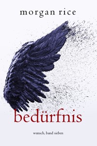 Bedürfnis (Wunsch, Band Sieben) - Morgan Rice - E-Book