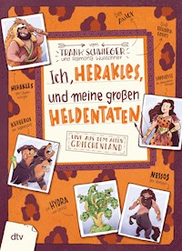 Ich, Herakles, und meine großen Heldentaten – Live aus dem alten Griechenland - Frank Schwieger - E-Book