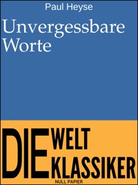 Unvergessbare Worte - Paul Heyse - E-Book