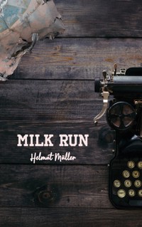 Milk Run - Helmut Müller - E-Book