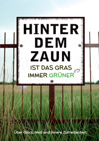 Hinter dem Zaun ist das Gras immer grüner - Perry Payne - E-Book
