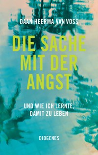 Die Sache mit der Angst - Daan Heerma van Voss - E-Book