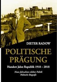 Politische Prägung - Dieter Radow - E-Book