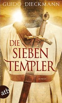 Die sieben Templer - Guido Dieckmann - E-Book