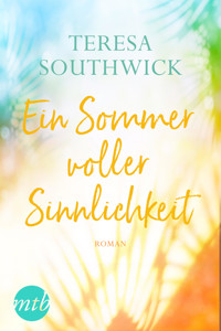 Ein Sommer voller Sinnlichkeit - TERESA SOUTHWICK - E-Book