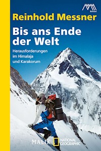 Bis ans Ende der Welt - Reinhold Messner - E-Book