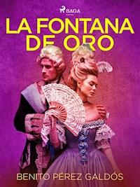 La fontana de oro - Benito Pérez Galdòs - E-Book