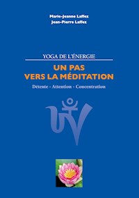 Un pas vers la méditation - Jean Pierre Laffez - E-Book