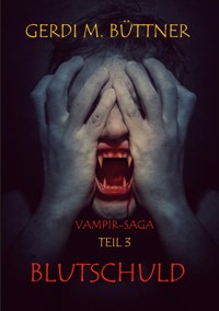 Blutschuld - Gerdi M. Büttner - E-Book