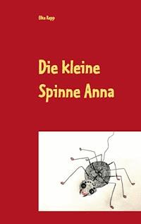 Die kleine Spinne Anna - Elke Repp - E-Book