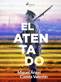 El atentado - Miguel Ángel Cuesta Valentín - E-Book