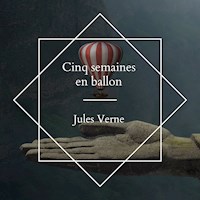 Cinq semaines en ballon - Jules Verne - Hörbuch