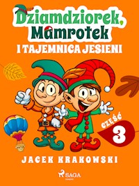 Dziamdziorek, Mamrotek i tajemnica jesieni - Jacek Krakowski - E-Book