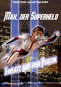 Max, der Superheld - Fabian Starke - E-Book