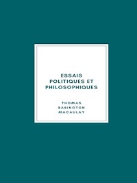 Essais politiques et philosophiques - Thomas Babington Macaulay - E-Book