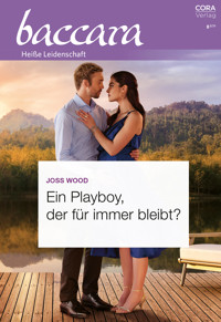 Ein Playboy, der für immer bleibt? - Joss Wood - E-Book