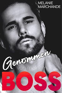 Genommen von meinem Boss - Melanie Marchande - E-Book