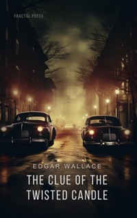 The Clue of the Twisted Candle - Edgar Wallace - E-Book