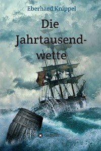 Die Jahrtausendwette - Eberhard Knippel - E-Book