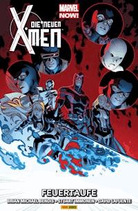 Marvel Now! Die neuen X-Men 3 - Feuertaufe - Brian Bendis - E-Book