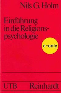 Religionspsychologie, Einführung in die - Nils G. Holm - E-Book
