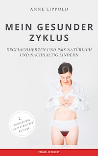 Mein gesunder Zyklus - Anne Lippold - E-Book