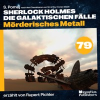 Mörderisches Metall (Sherlock Holmes - Die galaktischen Fälle, Folge 79) - Sir Arthur Conan Doyle - Hörbuch