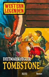 Western Legenden 05: Tombstone - Dietmar Kuegler - E-Book