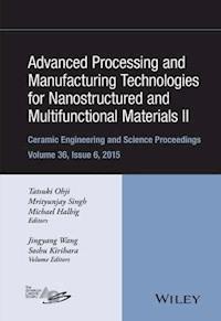 Advanced Processing and Manufacturing Technologies for Nanostructured and Multifunctional Materials II, Volume 36, Issue 6 -  - E-Book
