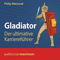 Gladiator - Der ultimative Karriereführer (Ungekürzt) - Philip Matyszak - Hörbuch