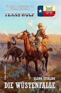 Texas Wolf Band 78: Die Wüstenfalle - Glenn Stirling - E-Book