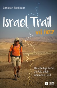 Israel Trail mit Herz - Christian Seebauer - E-Book