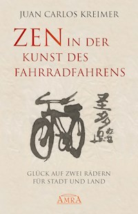 Zen in der Kunst des Fahrradfahrens - Juan Carlos Kreimer - E-Book