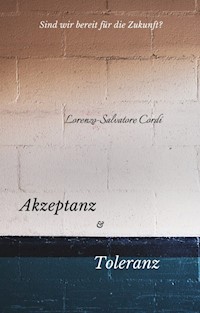Akzeptanz und Toleranz - Lorenzo-Salvatore Cordí - E-Book