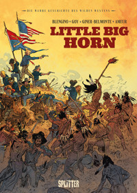 Die Wahre Geschichte des Wilden Westens: Little Big Horn - Blengino Luca - E-Book
