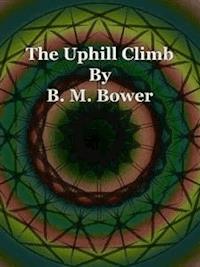 The Uphill Climb - B. M. Bower - E-Book