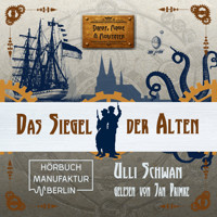 Das Siegel der Alten - Dampf, Magie und Moritaten, Band 2 (ungekürzt) - Ulli Schwan - Hörbuch