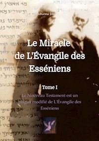 Le Miracle de L'Évangile des Esséniens - Johanne Joan - E-Book