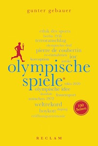 Olympische Spiele. 100 Seiten - Gunter Gebauer - E-Book