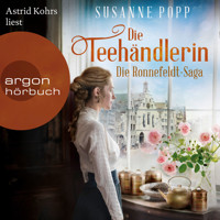 Die Teehändlerin - Die Ronnefeldt-Saga, Band 1 (Ungekürzt) - Susanne Popp - Hörbuch