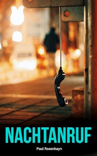 Nachtanruf - Paul Rosenhayn - E-Book