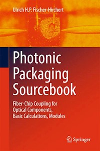 Photonic Packaging Sourcebook - Ulrich H. P. Fischer-Hirchert - E-Book