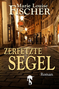 Zerfetzte Segel - Marie Louise Fischer - E-Book
