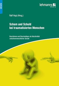 Scham und Schuld bei traumatisierten Menschen - Ralf Vogt - E-Book