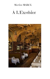 À L'Excelsior - Martine Marck - E-Book